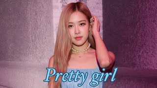 Rosé- “Pretty girl” M/V