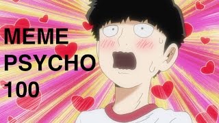 meme psycho 100 (anime on crack)
