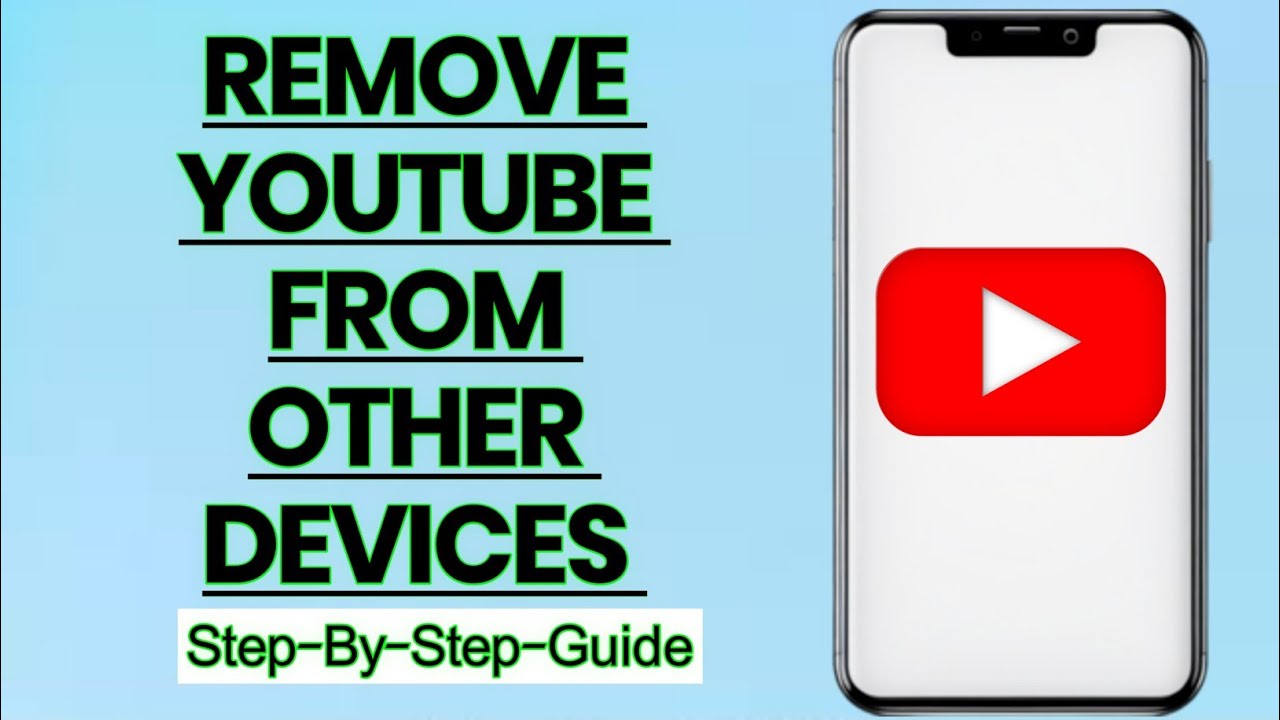 How to Remove Your YouTube Account from Other Devices | How to Remove Your YouTube Account from Other Devices |