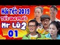Hài Tết 2019 | Tết Vui Phết -Mr Lù 2 - Tập 1 | Phim Hài Tết Mới Hay Nhất 2019 | Trung Hiếu, Quốc Anh thumbnail