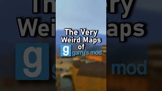 The Very Weird Maps Of Garrys Mod
