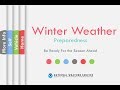 Winter Weather Awareness - What To Do Ahead of A Storm