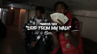 Watch Famous Dex Drip From My Walk video