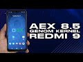 Is this Custom Rom Still Recommended in 2023? - Install Custom Rom AEX 8.5 & GENOM KERNEL Redmi 9!
