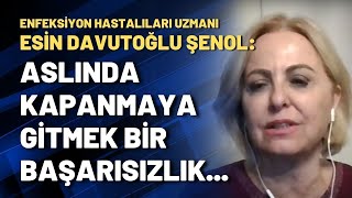 Prof. Esin Davutoğlu Şenol: Aslında kapanmaya gitmek bir başarısızlık...