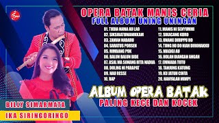 Opera Batak Manis Ceria ( Billy Simarmata Feat Ika Siringoringo) Lagu Batak Opera Nonstop
