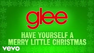 Watch Glee Cast Have Yourself A Merry Little Christmas video