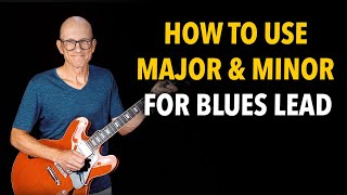 How to use Major & Minor for Blues Lead Guitar