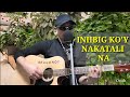 INIIBIG KO'Y NAKATALI NA / Acoustic Cover