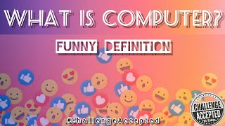What is Computer? | Funny Definition | HaneefSyedCreations