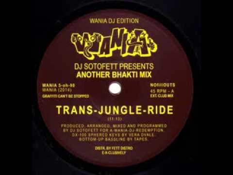 DJ Sotofett presents Another Bhakti Mix - Trans-Jungle-Ride