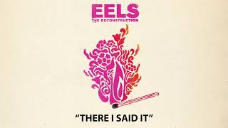 Watch Eels There I Said It video