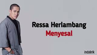 Download lagu Ressa Herlambang - Menyesal | Lirik Lagu Indonesia