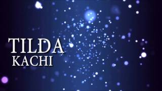 Watch Tilda Kachi video