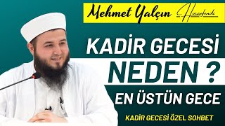 En Mübarek Gece Neden Kadir Gecesidir ? Mehmet Yalçın Hoca