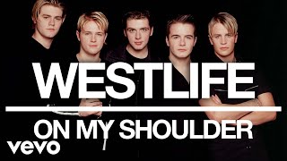 Watch Westlife On My Shoulder video