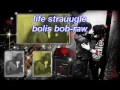 bolis bob - life strauuglE