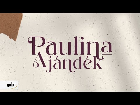 PAULINA – Ajándék | Official Lyric Video