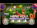 hero kora new santali dj song 2024 😍 hero kola santali dj video 🫣 dj daktar murmu 🤩 traditional #dj
