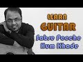 Sabse Peeche Hum Khade Guitar Lesson - Silk Route - Mohit Chauhan