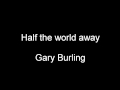 Half the world away Gary Burling.wmv