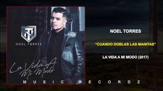Watch Noel Torres Cuando Doblas Las Manitas video