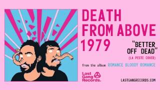 Watch Death From Above 1979 Better Off Dead video