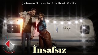 Şebnem Tovuzlu & Nihat Melik - İnsafsiz