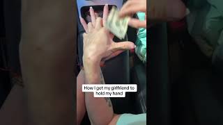 How I Get My Girlfriend To Hold My Hand