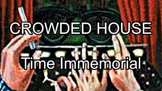 Watch Crowded House Time Immemorial video
