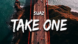 Suaz - Take One Lyrics