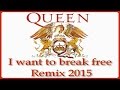 Queen - I want to break free - My remix 2015 Queen - I want to break free - My remix 2015