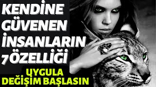 Kendi̇ne Güvenen İnsanlarin 7 Özelli̇ği̇. Uygula Ve Dünya Deği̇şsi̇n