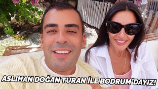Aslıhan Doğan Turan Ile Bodrumdayız
