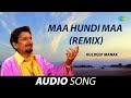 Maa Hundi Maa (Remix) | Kuldeep Manak | Old Punjabi Songs | Punjabi Songs 2022