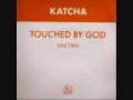 Katcha - touched by god "Durango 95 - 5:55 "PVD vs BT - nomastia mix by jonny p.wmv