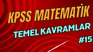 21)KPSS MATEMATİK | TEMEL KAVRAMLAR #15