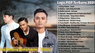 Download lagu Rizky Febian, Mahen, Rey Mbayang - TOP Lagu POP Terbaru 2021 & Terpopuler || Paling Enak didengar