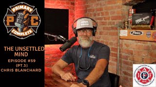 Episode #59 ”Unsettled Mind” Chris Blanchard (Part 3)