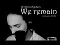 Download We Remain - Christina Aguilera - (Male version) by Lucas Mello We Remain - Christina Aguilera - (Male version) by Lucas Mello