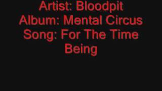 Watch Bloodpit For The Time Being video