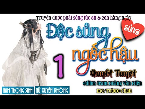 Độc sủng ngốc hậu - Tập 1 - Sống lại 1 lần nữa, thời điểm được tứ hôn