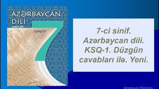 7-Ci Sinif. Azərbaycan Dili. Ksq-1. Düzgün Cavabları Ilə. Yeni.