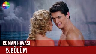 Roman Havası 5. Bölüm ᴴᴰ