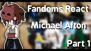 Fandoms React To Each Other Part 1 - Michael Afton Gcrv