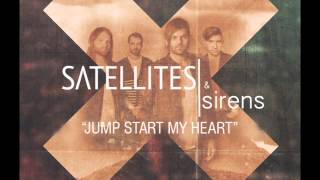 Watch Satellites  Sirens Jump Start My Heart video