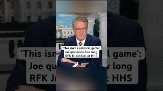 This Isnt A Political Game Joe Questions How Long Rfk Jr. Can Last At Hhs