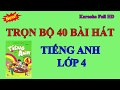Các bài hát tiếng Anh lớp 4||Trọn bộ 40 bài trong 20 unit ||English 4