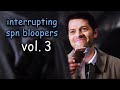 supernatural bloopers interrupting the show [vol. 3]