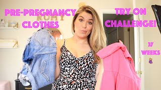 Pre-Pregnancy Clothes Try On Challenge